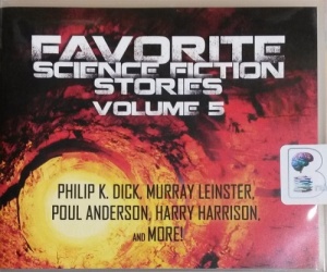 Favorite Science Fiction Stories - Volume 5 written by Various Sci-Fi Authors performed by Jim Roberts, Cindy Hardin Killavey, Kevin Killavey and Mark Nelson on CD (Unabridged)